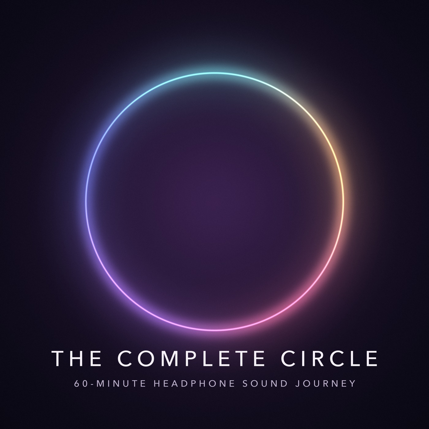 The Complete Circle — 60-minute headphone sound journey